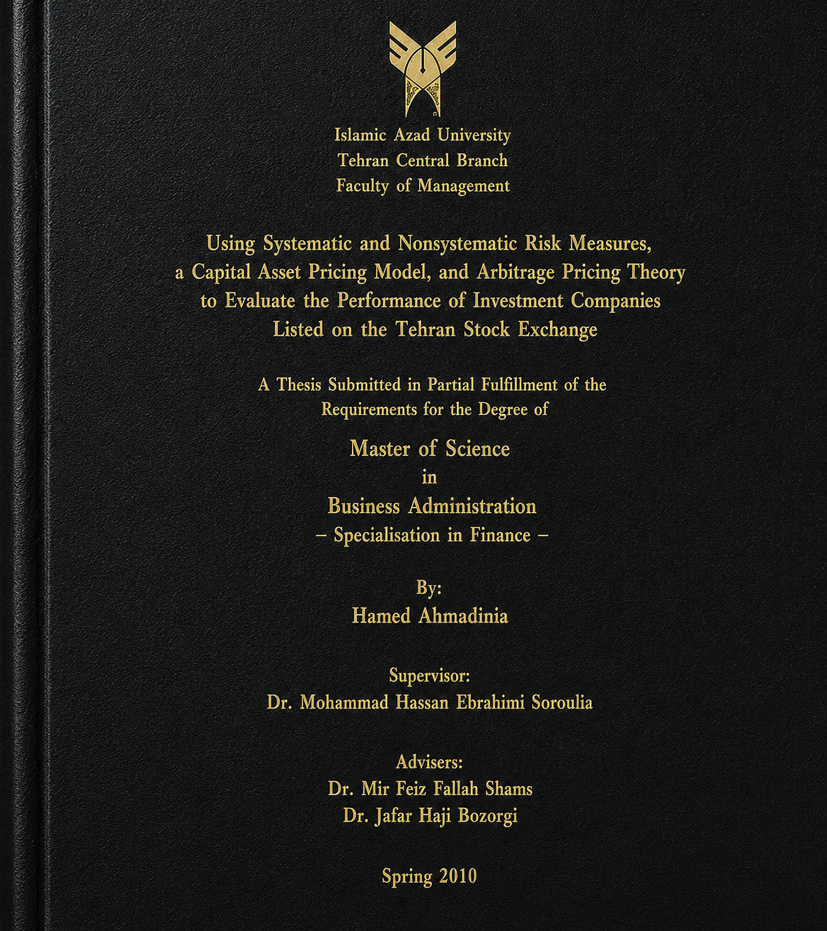 Using Systematic and Nonsystematic Risk Measures, a Capital Asset Pricing Model, and Arbitrage Pricing Theory to Evaluate the Performance of Investment Companies Listed on the Tehran Stock Exchange